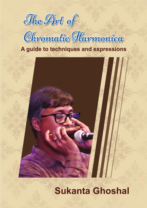 The Art of Chromatic Harmonica by Sukanta Ghoshal